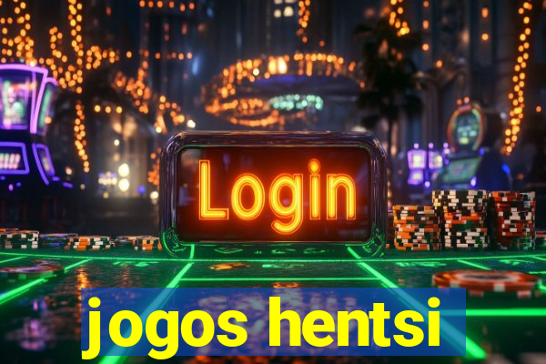 jogos hentsi